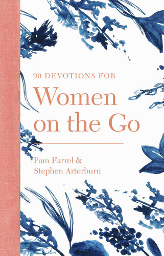 90 Devotions For Women On The Go Stephen Arterburn Pam Farrel