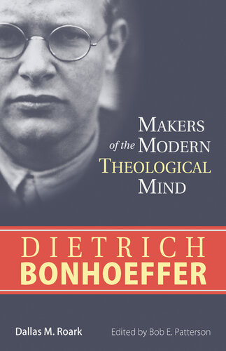 Dietrich Bonhoeffer Dallas M Roark