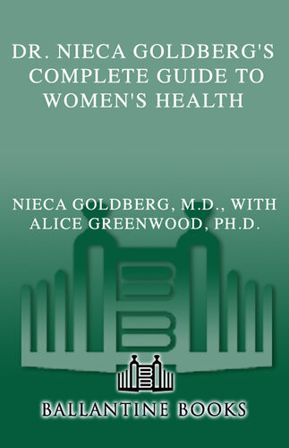 Dr Nieca Goldbergs Complete Guide To Womens Health Nieca Goldberg