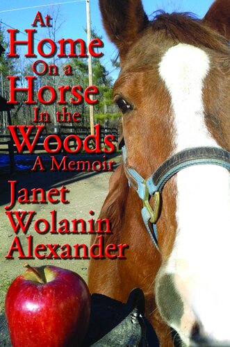 At Home On A Horse In The Woods A Memoir Janet Wolanin Alexander