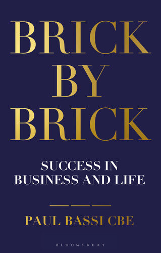 Brick By Brick Success In Business And Life Paul Bassi