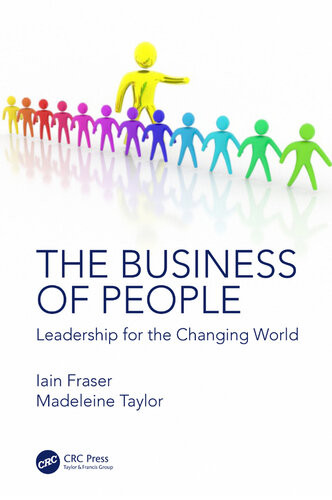 The Business Of People Leadership For The Changing World Iain Fraser