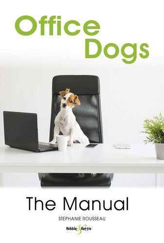 Office Dogs The Manual Stephanie Rousseau