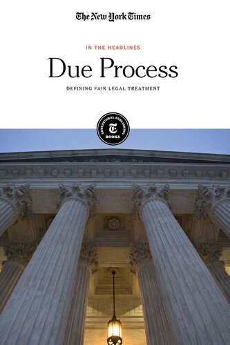 Due Process Defining Fair Legal Treatment The New York Times Editorial Staff