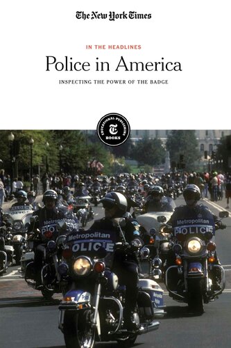Police In America Inspecting The Power Of The Badge The New York Times Editorial Staff
