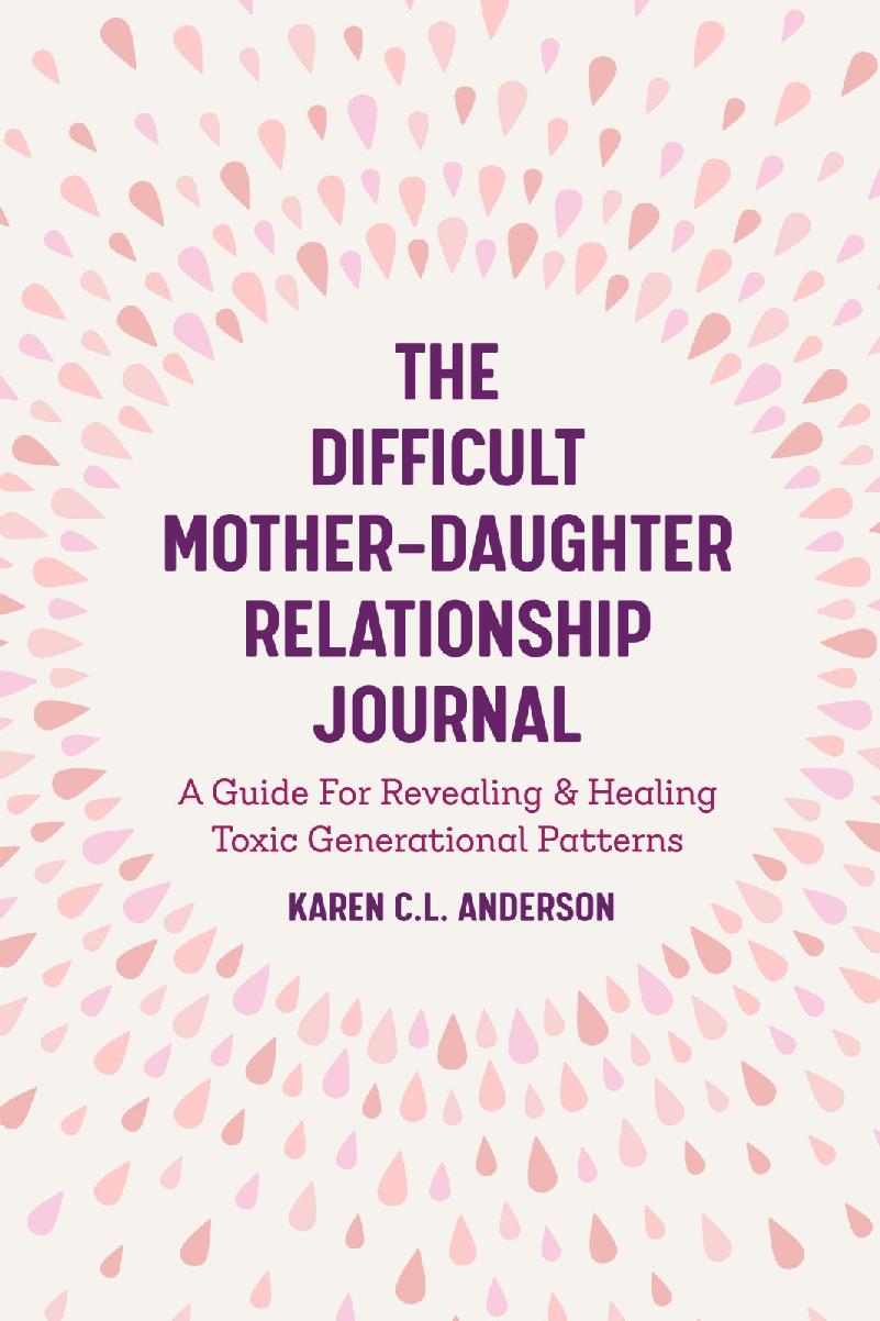 The Difficult Motherdaughter Relationship Journal Karen Cl Anderson