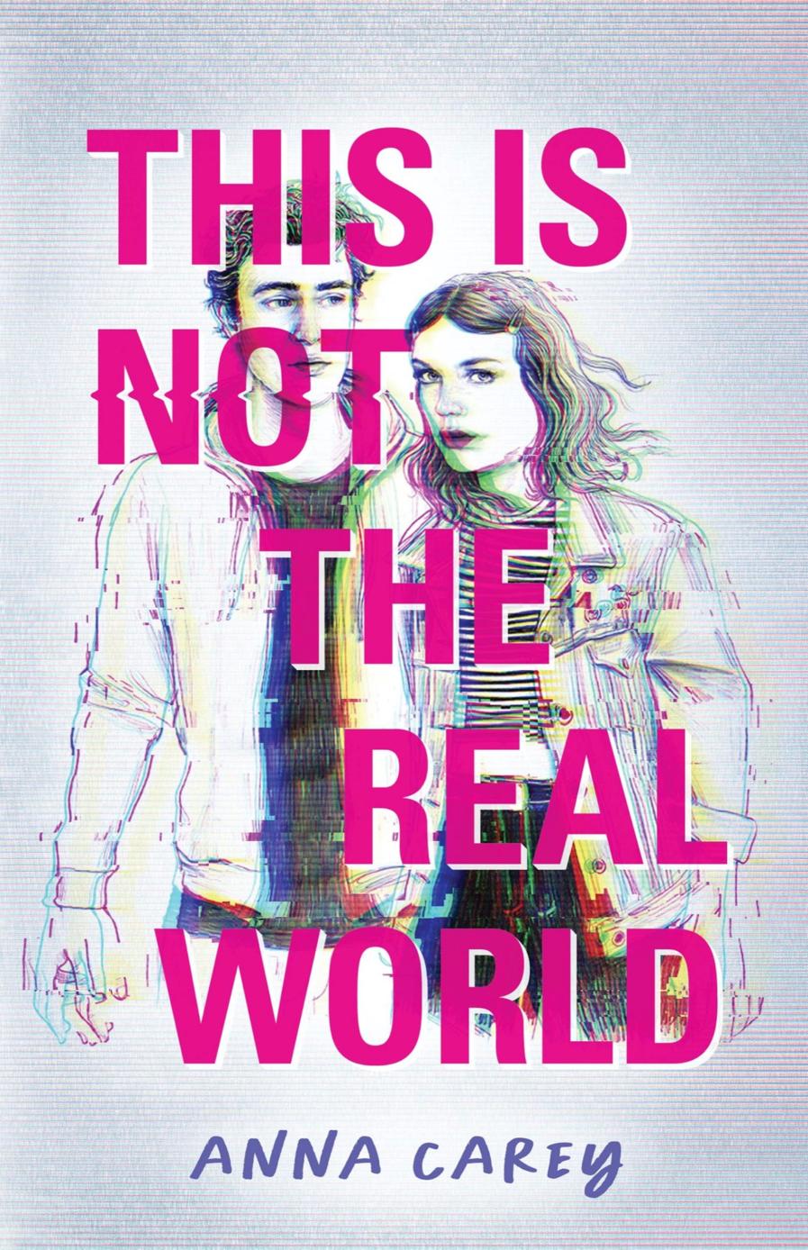 This Is Not The Real World Anna Carey