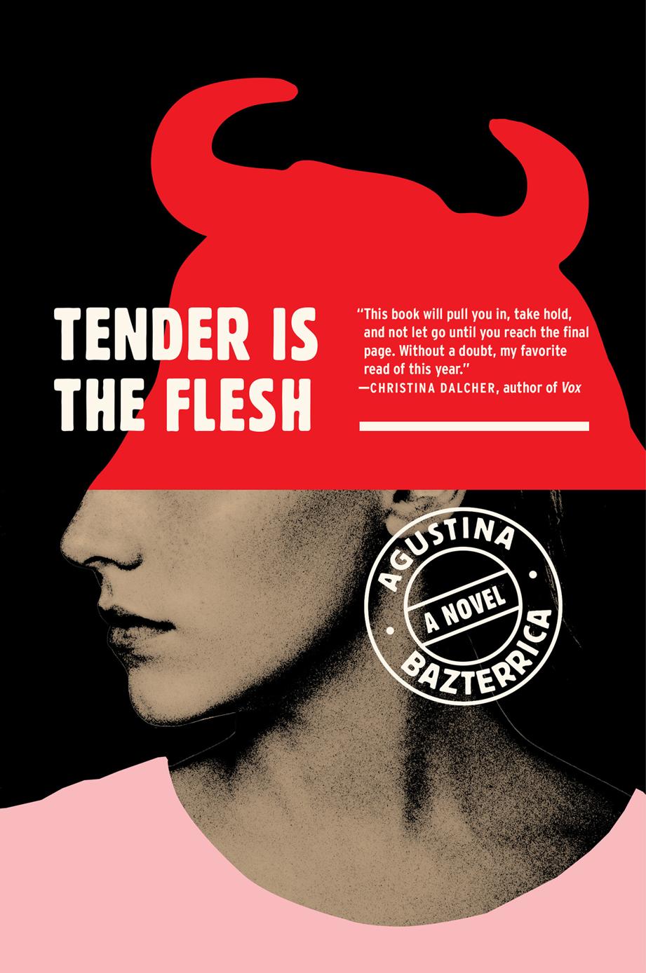 Tender Is The Flesh Agustina Bazterrica