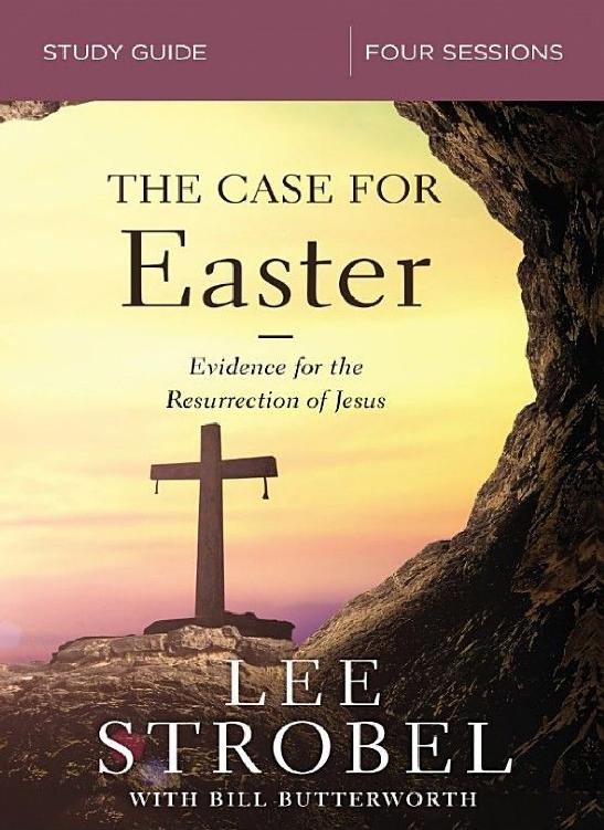 The Case For Easter Study Guide Investigating The Evidence For The Resurrection Lee Strobel