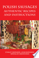 Polish Sausages Authentic Recipes And Instructions Stanley Marianski