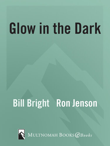 Glow In The Dark A Life That Lights The Way Bill Bright Ron Jenson