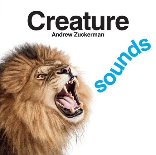 Creature Sounds Andrew Zuckerman