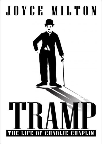 Tramp The Life Of Charlie Chaplin Joyce Milton