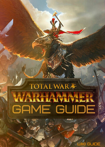 Total War Warhammer Game Guide Wiki Guide