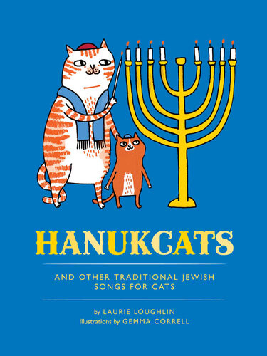 Hanukcats And Other Traditional Jewish Songs For Cats Laurie Loughlin