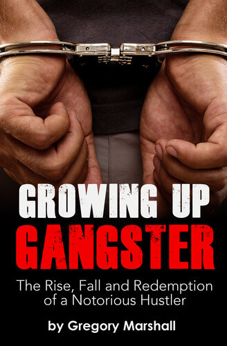 Growing Up Gangster Gregory Marshall