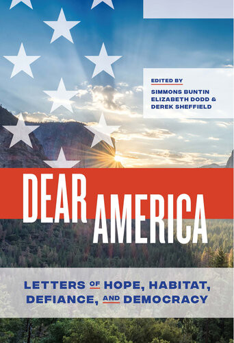 Dear America Letters Of Hope Habitat Defiance And Democracy Simmons Buntin