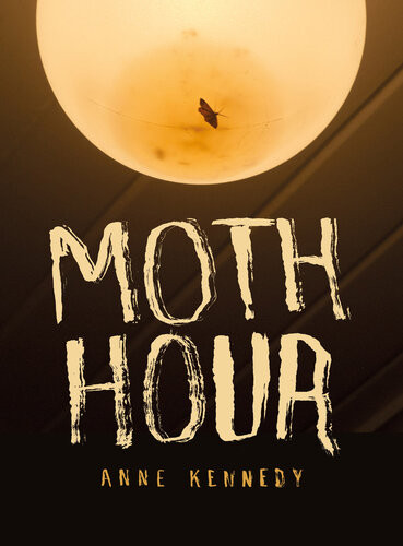 Moth Hour Anne Kennedy