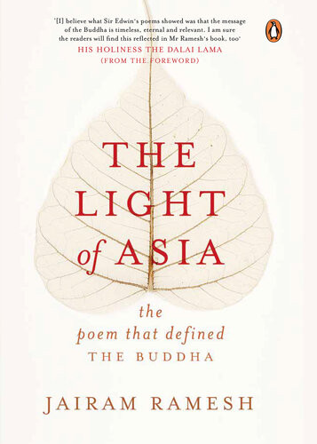 The Light Of Asia The Poem That Defined The Buddha Jairam Ramesh