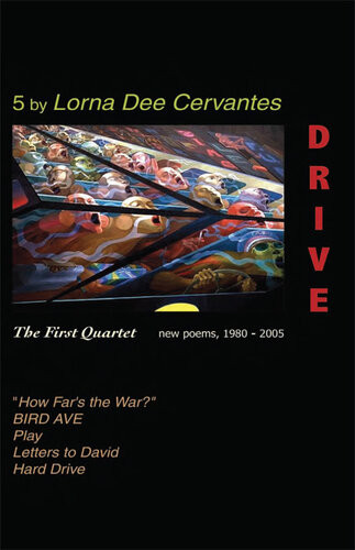 Drive The First Quartet New Poems 19802005 Lorna Dee Cervantes