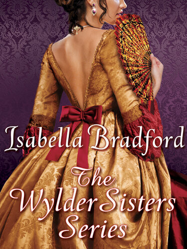 The Wylder Sisters 3book Bundle When You Wish Upon A Duke When The Duchess Said Yes When The Duke Found Love Isabella Bradford