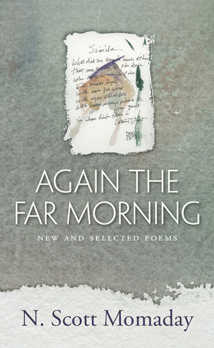 Again The Far Morning New And Selected Poems N Scott Momaday