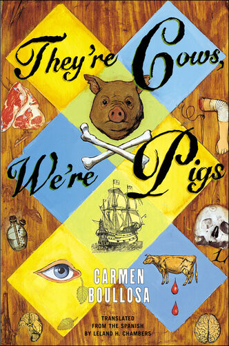 Theyre Cows Were Pigs Carmen Boullosa