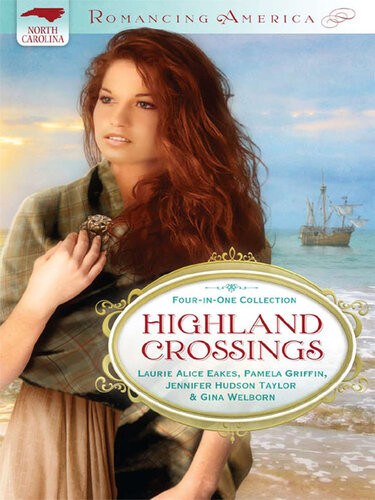 Highland Crossings Laurie Alice Eakes Pamela Griffin Jennifer Hudson Taylor