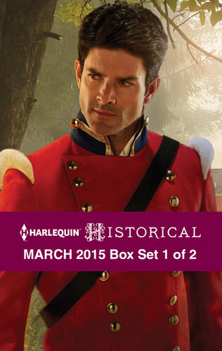 Harlequin Historical March 2015 Box Set 1 Of 2 The Rake To Rescue Herthe Soldiers Dark Secretreunited With The Major Julia Justiss
