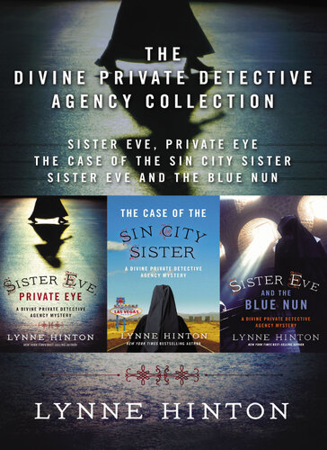 The Divine Private Detective Agency Collection Sister Eve Private Eye The Case Of The Sin City Sister Sister Eve And The Blue Nun Lynne Hinton