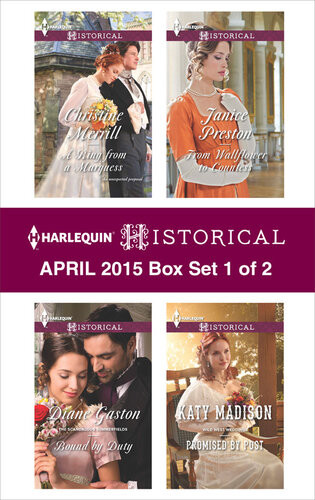 Harlequin Historical April 2015 Box Set 1 Of 2 A Ring From A Marquessbound By Dutypromised By Postfrom Wallflower To Countess Christine Merrill
