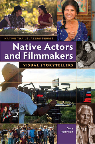 Native Actors And Filmmakers Visual Storytellers Gary Robinson
