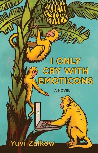 I Only Cry With Emoticons Yuvi Zalkow