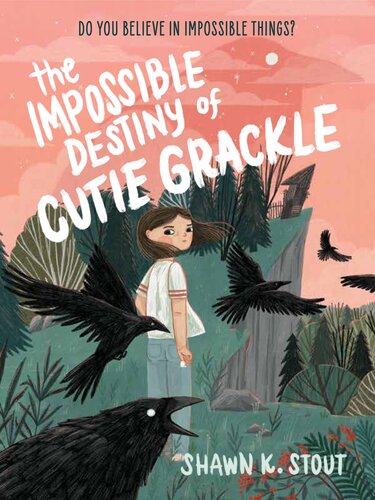 The Impossible Destiny Of Cutie Grackle Shawn K Stout