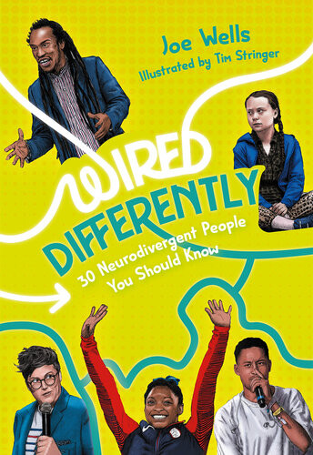 Wired Differently 30 Neurodivergent People You Should Know Joe Wells