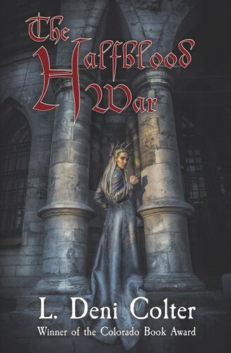 The Halfblood War L Deni Colter
