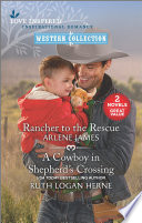 Rancher To The Rescue And A Cowboy In Shepherds Crossing Arlene James