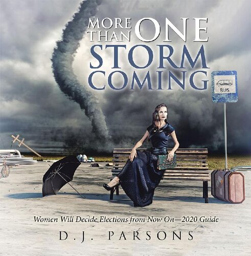 More Than One Storm Coming Women Will Decide Elections From Now On2020 Guide Dj Parsons