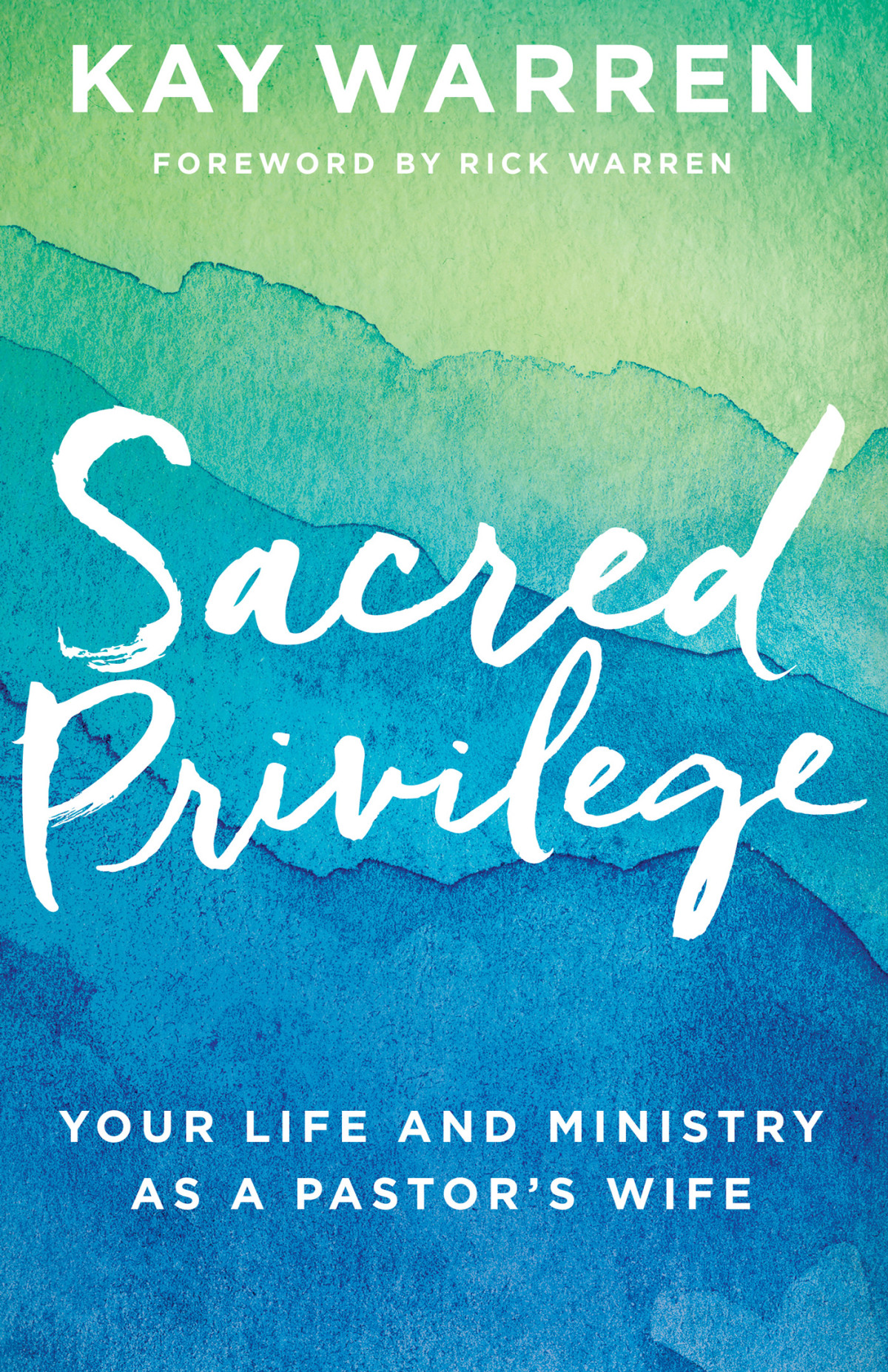 Sacred Privilege Kay Warren