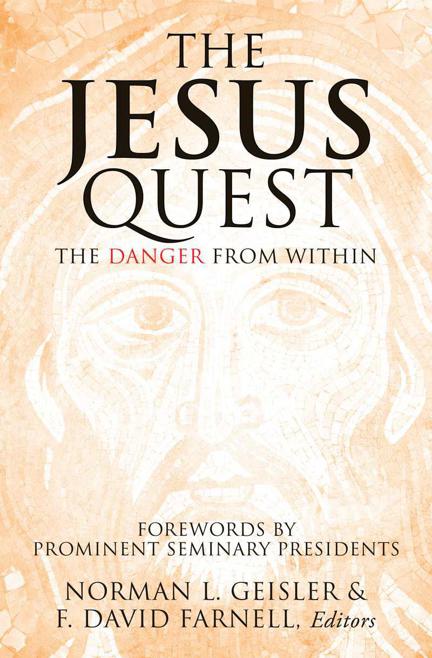 The Jesus Quest The Danger From Within Norman L Geisler