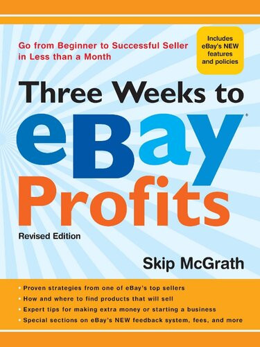 Three Weeks To Ebay Profits Revised Edition Go From Beginner To Successful Seller In Less Than A Month Skip Mcgrath