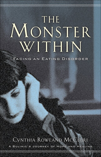The Monster Within Facing An Eating Disorder Cynthia Rowland Mcclure