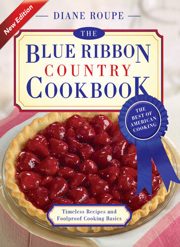 The Blue Ribbon Country Cookbook Diane Roupe
