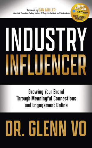 Industry Influencer Growing Your Brand Through Meaningful Connections And Engagement Online Dr Glenn Vo