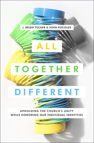 All Together Different J Brian Tucker John Koessler