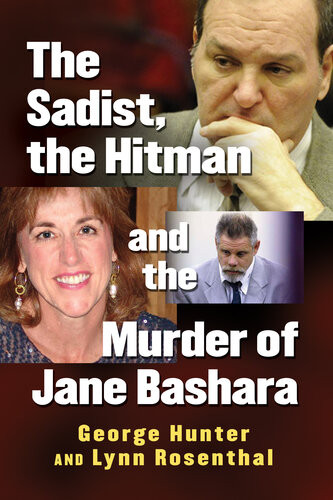 The Sadist The Hitman And The Murder Of Jane Bashara George Hunter