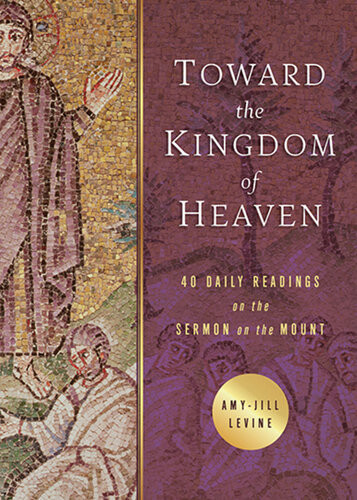 Toward The Kingdom Of Heaven Prof Amyjill Levine