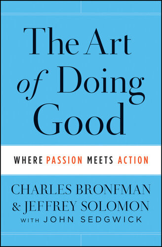 The Art Of Doing Good Where Passion Meets Action Charles Bronfman