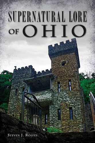 Supernatural Lore Of Ohio Steven J Rolfes