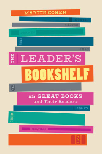 The Leaders Bookshelf 25 Great Books And Their Readers Martin Cohen